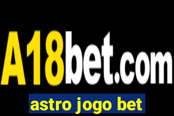 astro jogo bet